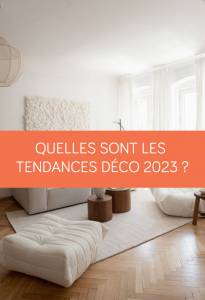 Quelles sont les tendances déco 2023 ?