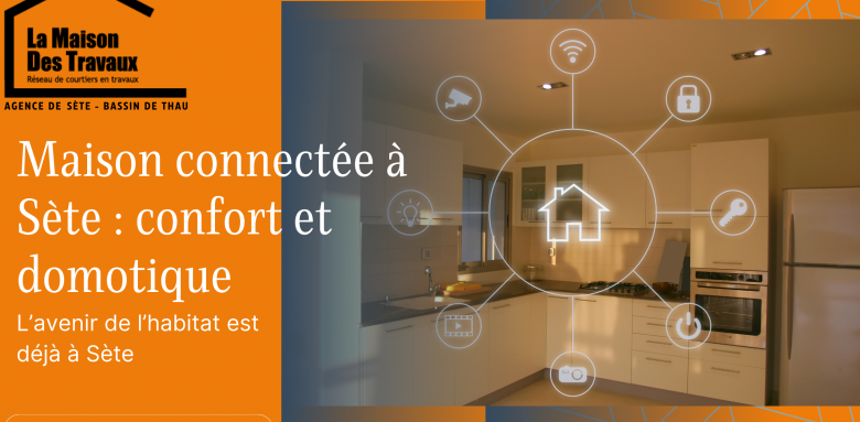 domotique maison connectée la maison des travaux Sète bassin de Thau