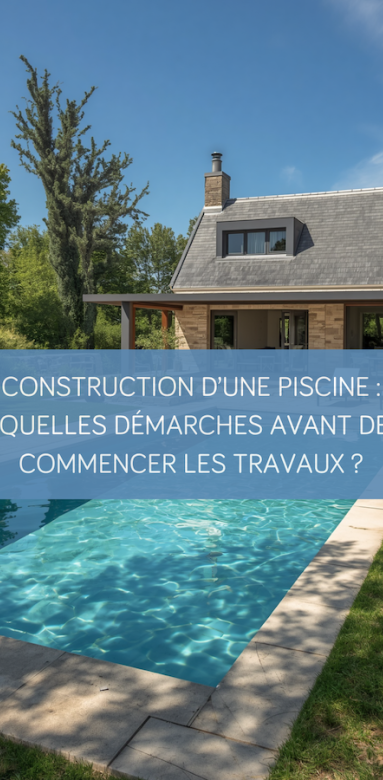 Démarches administratives avant la construction d’une piscine dans le Morbihan
