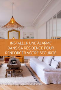 Comment installer une alarme dans sa résidence principale pour renforcer la sécurité domestique