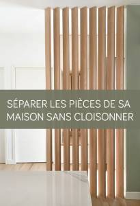 Séparer les pièces de sa maison sans cloisonner : nos astuces & idées