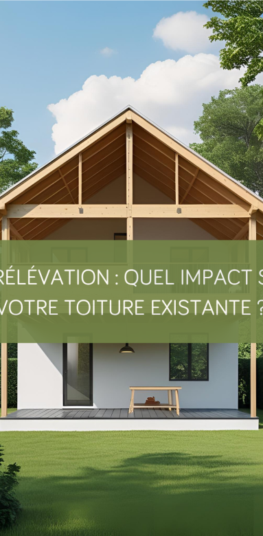 Surélévation : quel impact sur votre toiture existante ?