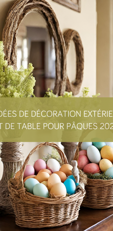 10 idées de décoration extérieure et de table pour Pâques 2024