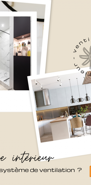 Quel système de ventilation choisir pour vos pièces ?