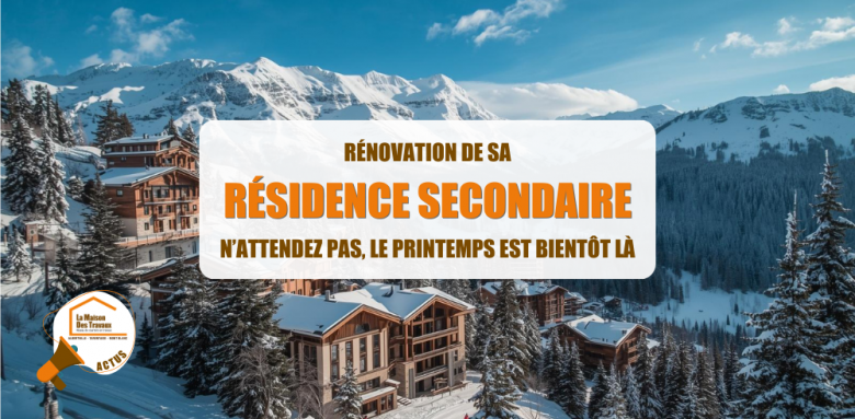 résidence secondaire Tarentaise travaux, rénovation chalet Savoie, courtier en travaux Albertville Moûtiers, rénovation appartement station ski, rénovation énergétique montagne, travaux résidence sec