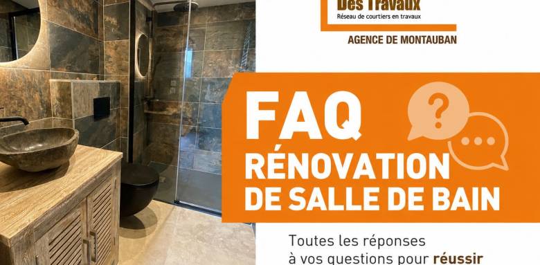 FAQ rénovation de salle de bain - Montauban 82