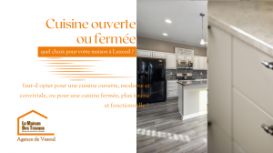 Cuisine ouverte ou fermée à Luxeuil ? Faites le bon choix avec La Maison Des Travaux Vesoul pour une cuisine adaptée à vos envies et à votre mode de vie.