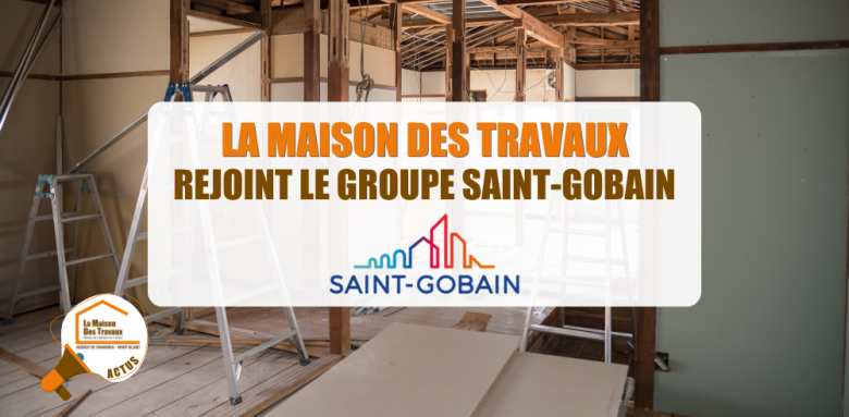 rénovation SGDB France, partenariat La Maison Des Travaux Saint-Gobain, matériaux professionnels Chamonix, courtier en rénovation alpine, entreprise rénovation locale Chamonix