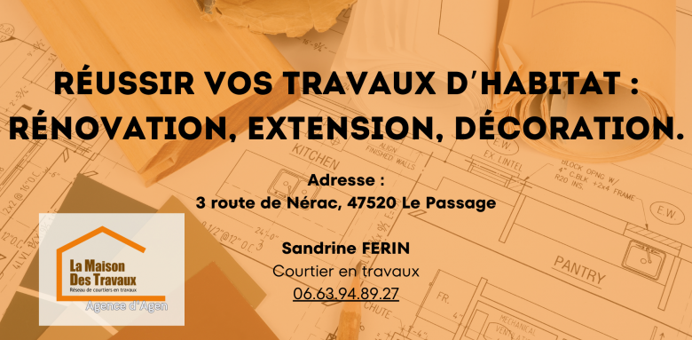 Rénovation, extension, décoration : Faites appel à Sandrine FERIN, courtier en travaux à Agen, pour réussir vos projets d’aménagement.