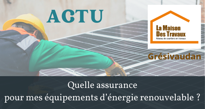 Quelle assurance pour mes équipements d'énergie renouvelable ? 