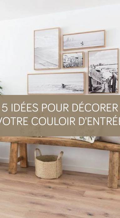 5 idées pour décorer votre couloir d'entrée La Maison des Travaux Vannes Sarzeau Pénestin