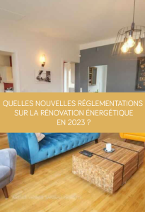 Quelles nouvelles règlementations sur la rénovation énergétique en 2023 ?