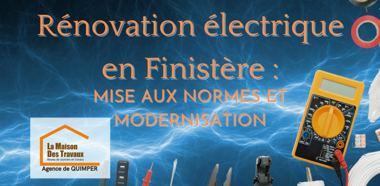 Rénovation électrique en Finistère : Mise aux normes et modernisation pour un habitat sécurisé et performant. Faites appel à des experts qualifiés.