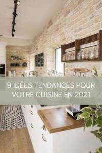 Tendances pour votre cuisine en 2021 : nos 9 idées
