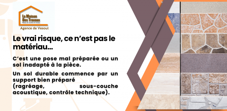 Le vrai risque, ce n’est pas le matériau… C’est une pose mal préparée ou un sol inadapté à la pièce.
