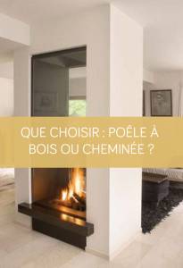 Que choisir : poêle à bois ou cheminée ? La Maison des Travaux Vannes Sarzeau Pénestin