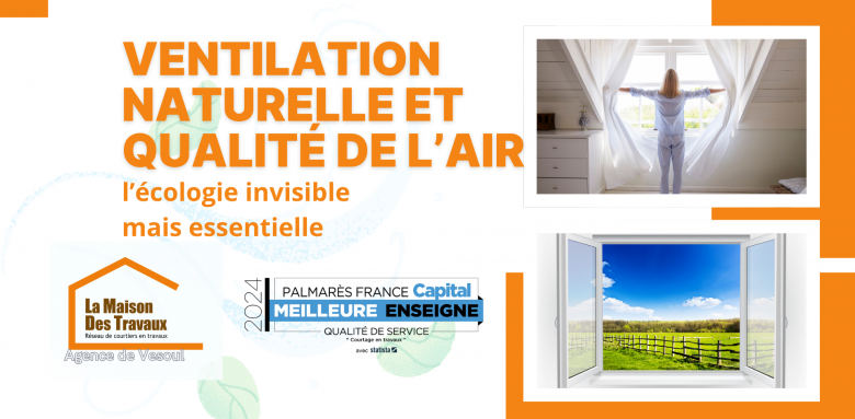 Ventilation naturelle à Vesoul : un air plus sain chez vous pour une maison éco-responsable et agréable à vivre au quotidien.