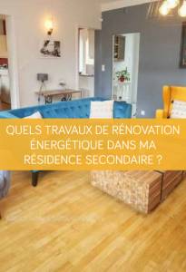 Quels travaux de rénovation énergétique dans ma résidence secondaire ?
