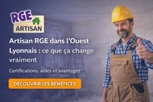 Artisan RGE dans l'ouest lyonnais : ce que ça change vraiment