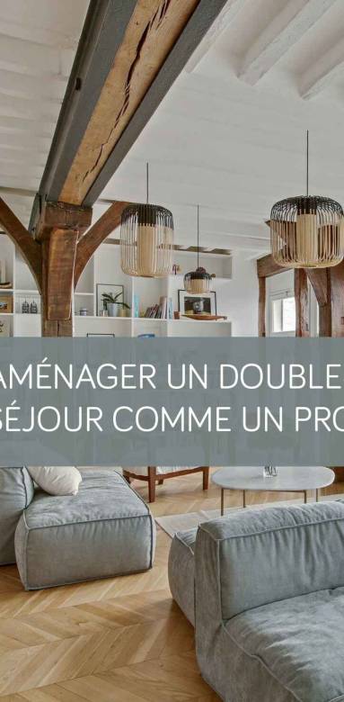 Comment bien aménager un double-séjour