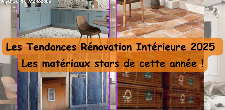 tendance rénovation intérieur 2025 la maison des travaux manosque