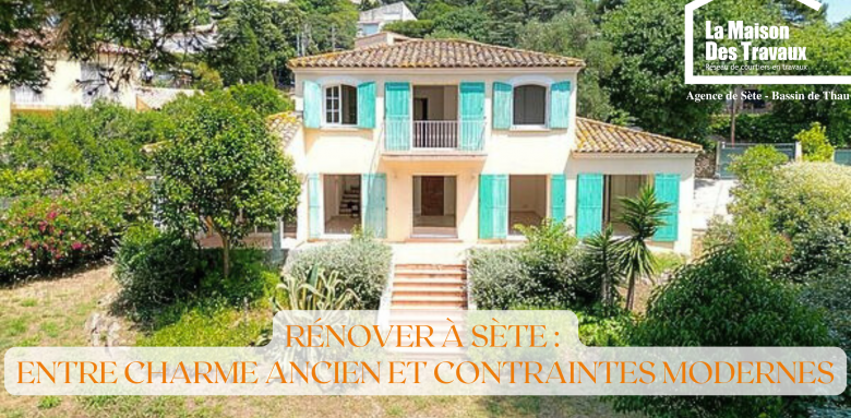 Travaux à Sète : les défis locaux la maison des travaux