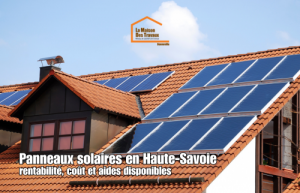 Panneaux solaires en Haute-Savoie : rentabilité, coût et aides disponibles