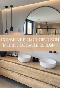 Comment bien choisir son meuble de salle de bain ? La Maison Des Travaux Vannes Sarzeau Pénestin