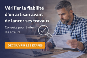 Vérifier la fiabilité d’un artisan avant de lancer ses travaux