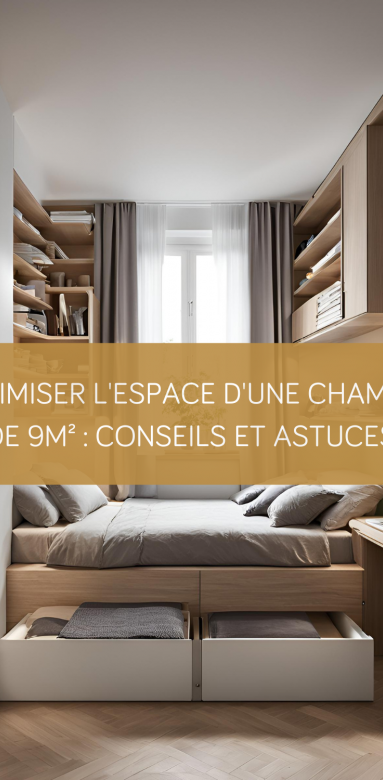 Optimiser l'espace d'une chambre de 9m² : Conseils et astuces