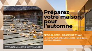 préparez votre maison pour l'automne à Sète la maison des travaux sète bassin de thau