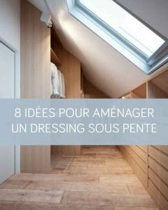 Aménager un dressing sous pente : nos idées