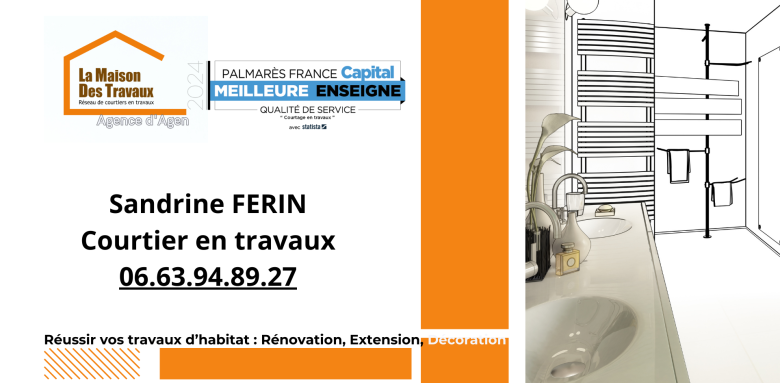 Contactez Sandrine FERIN à Agen pour vos travaux de rénovation de salle de bain : 06.63.94.89.27.