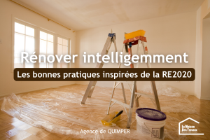 RE2020 et rénovation de maison à Quimper : pourquoi s'inspirer des nouvelles exigences pour améliorer durablement votre confort ?