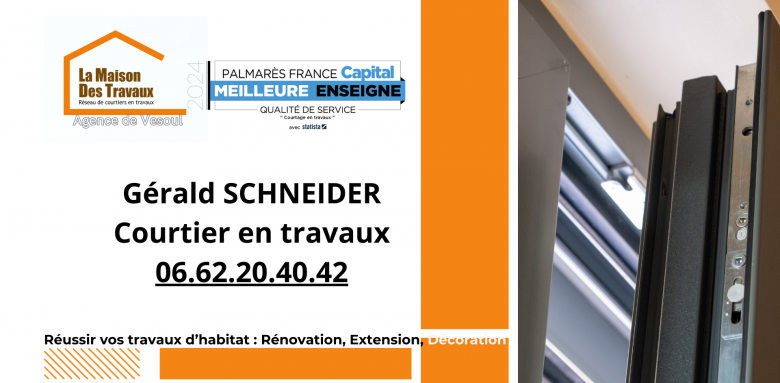 Gérald Schneider, courtier à Vesoul – Rénovation, extension, déco. Contactez-le au 06 62 20 40 42.