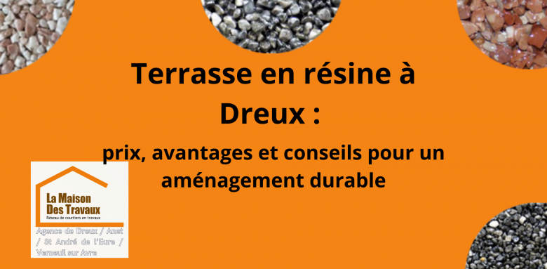 Terrasse en résine à Dreux : prix, avantages et conseils pour un aménagement durable