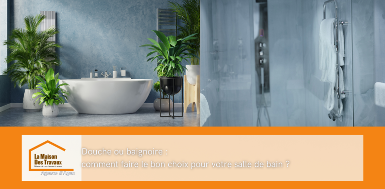 Rénover sa salle de bain à Agen : conseils pros pour choisir entre douche et baignoire, confort et budget maîtrisés.