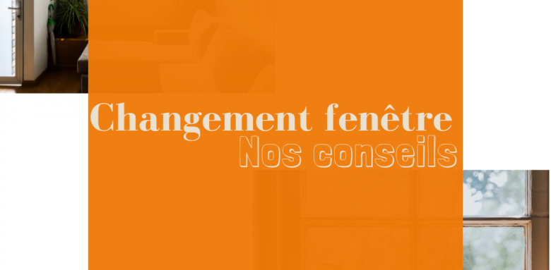 Changer ses fenêtres 