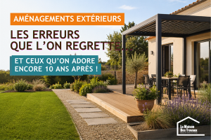 Aménagement extérieur à Marmande : les erreurs que les propriétaires regrettent le plus…