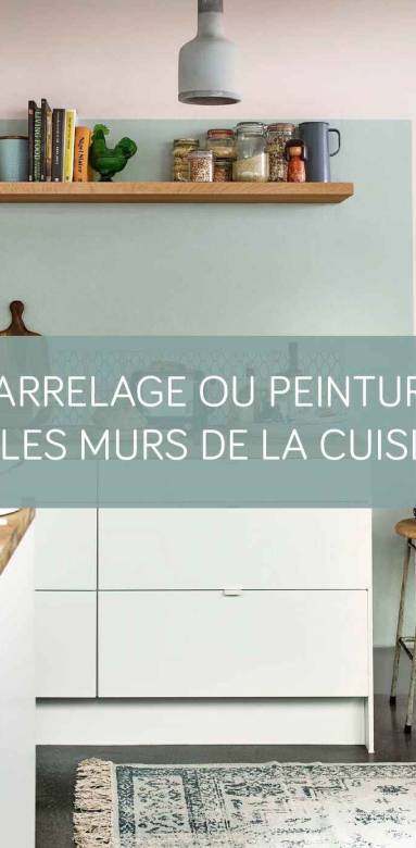 Plutôt carrelage ou peinture sur les murs de la cuisine ?