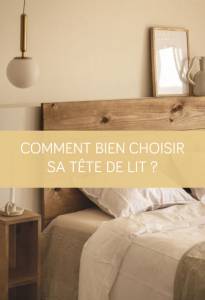 Comment bien choisir sa tête de lit ? La Maison des Travaux Vannes Sarzeau Pénestin