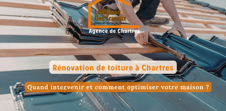 rénovationn toiture la maison des travaux chartres