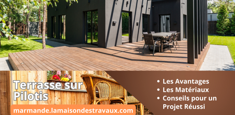 Créez une Terrasse sur Pilotis : Un Espace Extérieur Polyvalent à Marmande