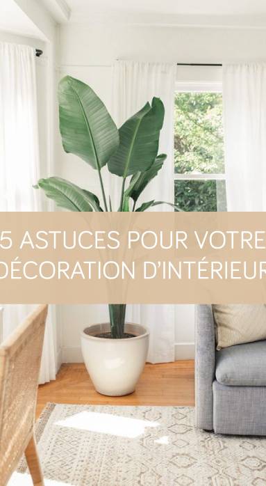 5 astuces pour votre décoration d'intérieur La Maison des Travaux Vannes Sarzeau Pénestin