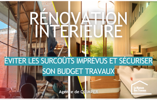 Rénovation intérieure à Quimper : évitez les surcoûts grâce à une bonne préparation, des artisans qualifiés et une coordination efficace des travaux.