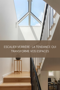Escalier verrière atelier dans maison rénovée