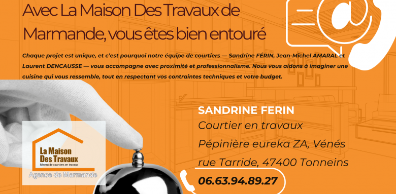 Sandrine Férin, courtier à Marmande, vous accompagne pour une rénovation de cuisine réussie, sur-mesure et au meilleur prix.
