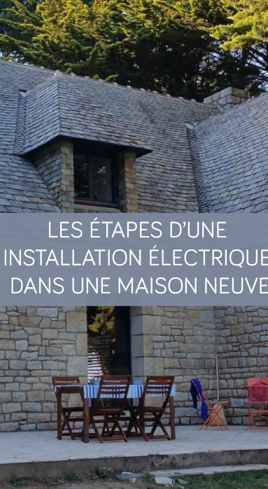 Les étapes d’une installation électrique dans une maison neuve