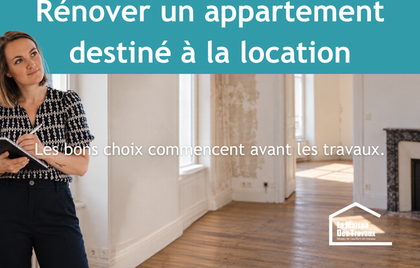 Rénover un appartement destiné à la location demande une approche différente d'une rénovation classique. 