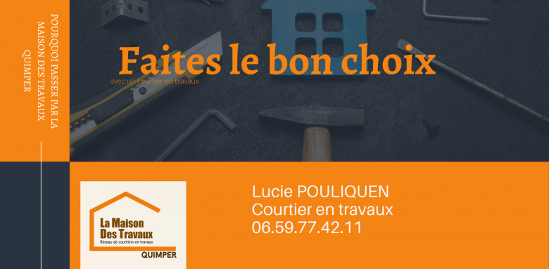 Faites le bon choix pour vos travaux à Quimper : contactez Lucie Pouliquen au 06 59 77 42 11 pour un devis gratuit et un projet sécurisé.